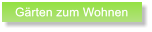 G�rten zum Wohnen G�rten zum Wohnen